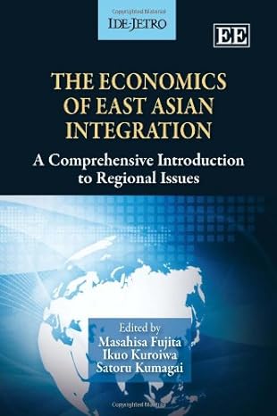 the economics of east asian integration a comprehensive introduction to regional issues 1st edition masahisa