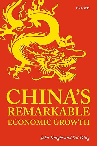 chinas remarkable economic growth 1st edition john knight ,sai ding 0199698694, 978-0199698691