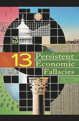 thirteen persistent economic fallacies 1st edition e mishan 0313366055, 978-0313366055