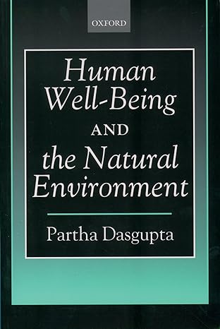 human well being and the natural environment 1st edition partha dasgupta 0199267197, 978-0199267194