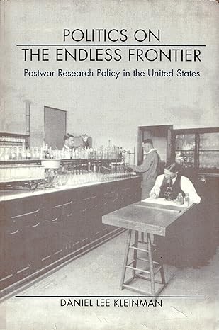 politics on the endless frontier postwar research policy in the united states 1st edition daniel lee kleinman