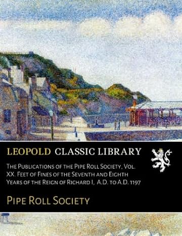 the publications of the pipe roll society vol xx feet of fines of the seventh and eighth years of the reign