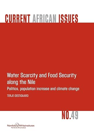 water scarcity and food security along the nile politics population increase and climate change 1st edition