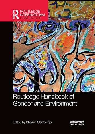 routledge handbook of gender and environment 1st edition sherilyn macgregor 0367352893, 978-0367352899