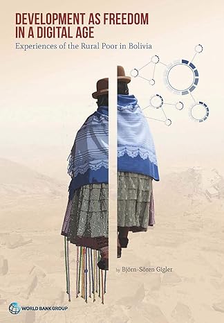 development as freedom in a digital age experiences from the rural poor in bolivia 1st edition bjorn soren