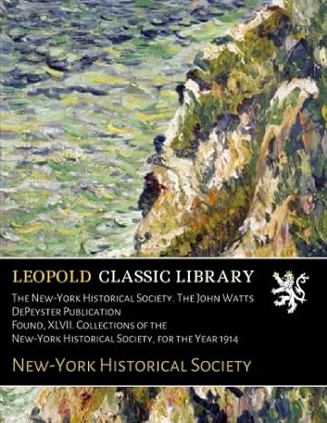 the new york historical society the john watts depeyster publication found xlvii collections of the new york
