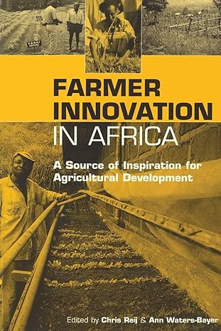 farmer innovation in africa a source of inspiration for agricultural development 1st edition chris reij ,ann