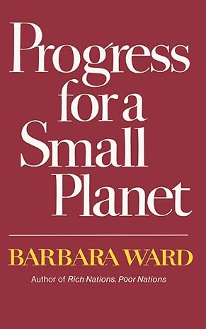progress for a small planet 1st edition barbara ward 0393300188, 978-0393300185