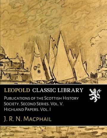 publications of the scottish history society second series vol v highland papers vol i 1st edition j r n