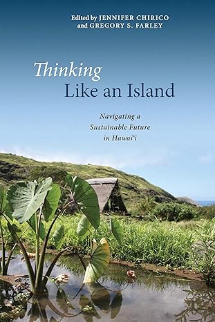 thinking like an island navigating a sustainable future in hawaii 1st edition jennifer chirico ,professor