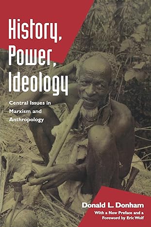 history power ideology central issues in marxism and anthropology 1st edition donald l l donham ,eric r wolf