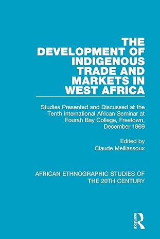 the development of indigenous trade and markets in west africa studies presented and discussed at the tenth