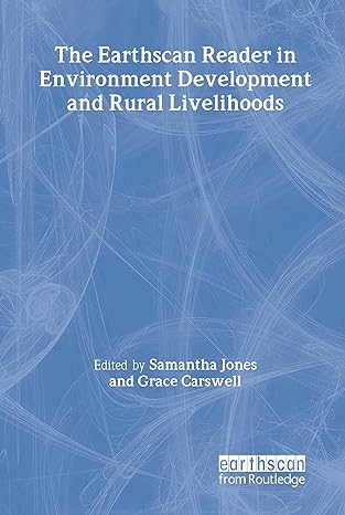 the earthscan reader in environment development and rural livelihoods 1st edition samantha jones ,grace