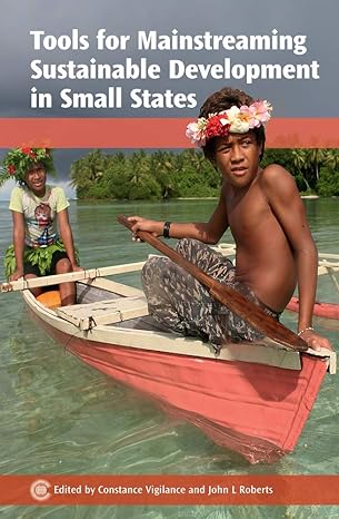 tools for mainstreaming sustainable development in small states 1st edition constance vigilance ,john l