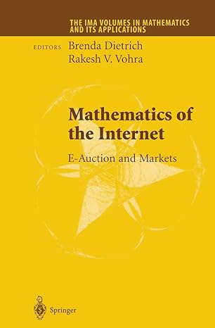 mathematics of the internet e auction and markets 1st edition brenda dietrich ,rakesh v vohra ,patricia brick