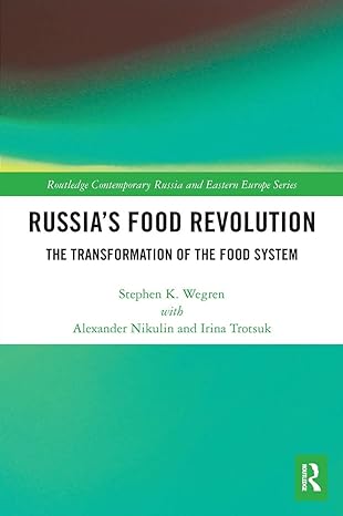 russias food revolution the transformation of the food system 1st edition stephen k wegren 0367547759,