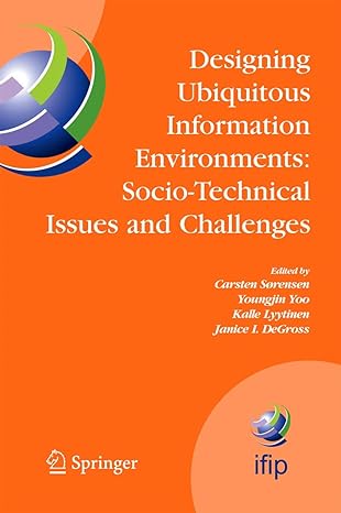 designing ubiquitous information environments socio technical issues and challenges ifip tc8 wg 8 2