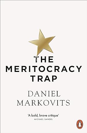 the meritocracy trap 1st edition daniel markovits 0141984740, 978-0141984742