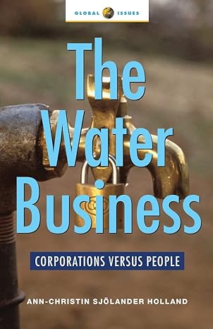 the water business corporations versus people 1st edition ann christin sjolander holland 1842775650,