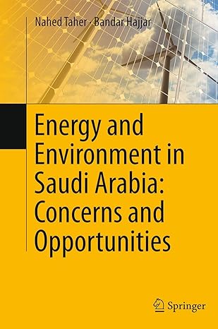energy and environment in saudi arabia concerns and opportunities 1st edition nahed taher ,bandar hajjar