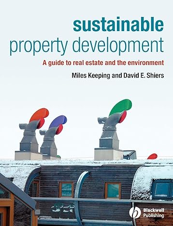 sustainable property development a guide to real estate and the environment 1st edition miles keeping ,david