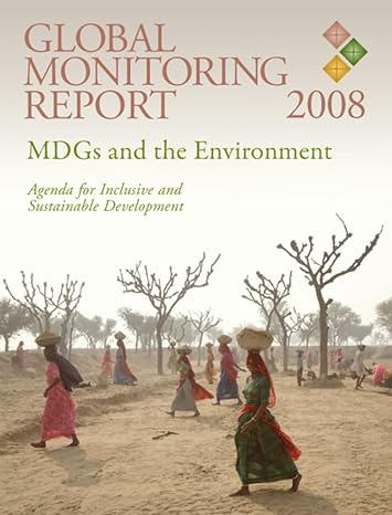 global monitoring report 2008 mdgs and the environment agenda for inclusive and sustainable development 1st