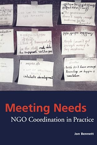 meeting needs ngo coordination in practice 1st edition jon bennett 1853832359, 978-1853832352