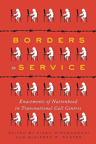 borders in service enactments of nationhood in transnational call centres 1st edition kiran mirchandani