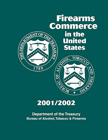 firearms commerce in the united states 2001/2002 1st edition department of the treasury 1500520756,