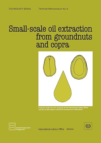 small scale oil extraction from groundnuts and copra 1st edition ilo 9221035034, 978-9221035039