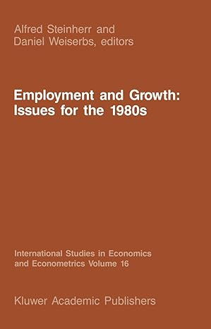 employment and growth issues for the 1980s 1st edition a steinherr ,d weiserbs 9401081131, 978-9401081139