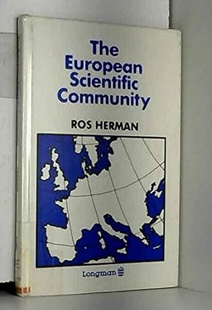 the european scientific community 1st edition ros herman 0582902029, 978-0582902022