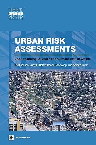 urban risk assessments understanding disaster and climate risk in cities 1st edition eric dickson ,judy l