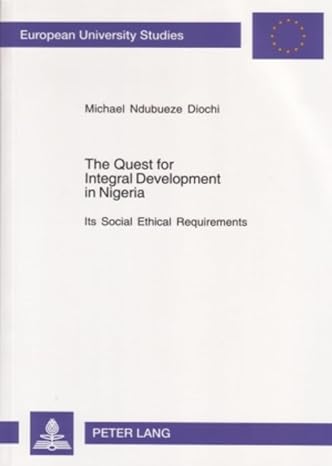 the quest for integral development in nigeria its social ethical requirements new edition michael diochi
