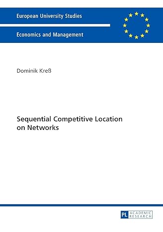 sequential competitive location on networks new edition dominik kress 363162767x, 978-3631627679