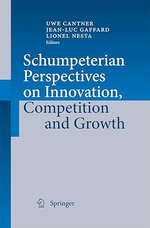 schumpeterian perspectives on innovation competition and growth 2009th edition uwe cantner ,jean luc gaffard