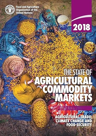 the state of agricultural commodity markets 2018 agricultural trade climate change and food security 1st