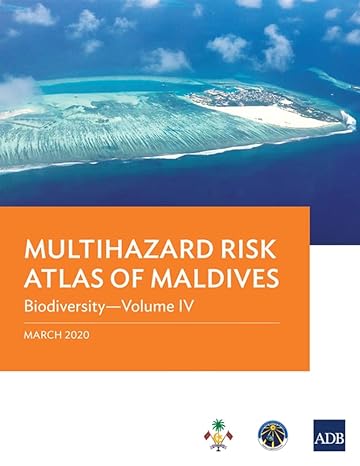 multihazard risk atlas of maldives volume iv biodiversity 1st edition asian development bank ,yasuyuki sawada