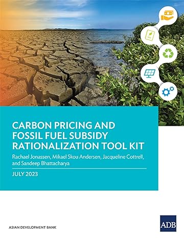 carbon pricing and fossil fuel subsidy rationalization tool kit 1st edition rachael jonassen ,mikael skou