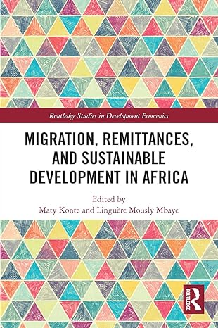 migration remittances and sustainable development in africa 1st edition maty konte ,linguere mously mbaye