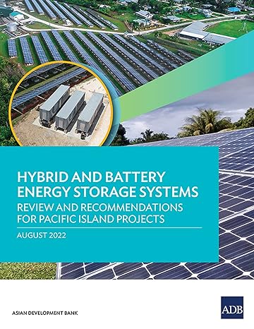 hybrid and battery energy storage systems review and recommendations for pacific island projects 1st edition