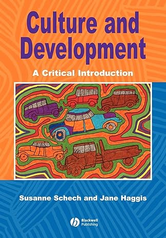 culture and development a critical introduction 1st edition susanne schech 0631209514, 978-0631209515