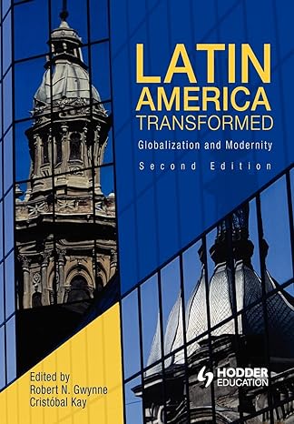 latin america transformed 2nd edition robert n gwynne ,kay cristobal 0340809302, 978-0340809303