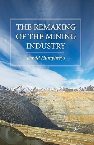 the remaking of the mining industry 1st edition d humphreys 1349684279, 978-1349684274