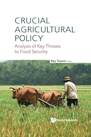 crucial agricultural policy analysis of key threats to food security 1st edition ray trewin b06xdy86gq