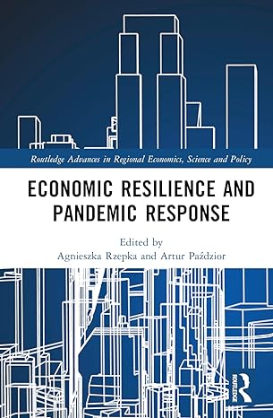 economic resilience and pandemic response 1st edition agnieszka rzepka ,artur pazdzior 1032757728,