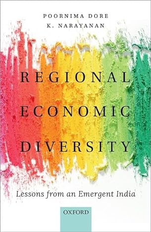 regional economic diversity lessons from an emergent india 1st edition poornima dore ,krishnan narayanan