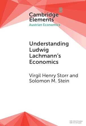 understanding ludwig lachmanns economics 1st edition virgil henry storr ,solomon m stein 1009479369,
