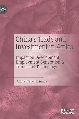 chinas trade and investment in africa impact on development employment generation and transfer of technology