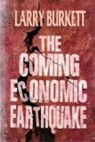 the coming economic earthquake 1st edition larry burkett 0802415261, 978-0802415264